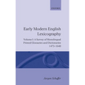 Early Modern English Lexicography: Volume 1: A Survey of Monolingual Printed Glossaries and Dictionaries 1475-1640