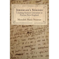Jeremiah's Scribes: Creating Sermon Literature in Puritan New England