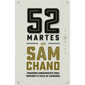 52 Martes con Sam Chand: Poderoso conocimiento para inspirar tu viaje de liderazgo