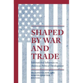 Shaped by War and Trade: International Influences on American Political Development