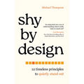 Shy by Design: 12 Timeless Principles to Quietly Stand Out
