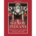 Gilroy Indians: The Indian Motorcycle Company of America, 1999-2003