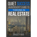 Quiet Success An Introvert's Guide To Thriving in Real Estate