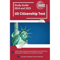 US Citizenship Test Study Guide 2023 and 2024: USCIS Naturalization Exam Book for all 100 Civics Questions to Become an American Citizen [Includes Det