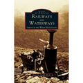 Railways and Waterways: Through the White Mountains