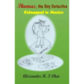 Thomas, the boy detective: Kidnapped in Mexico