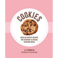 Cookies: Over 90 Perfect Recipes for Everyday & Special Occasion Bakes