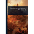 Conquenses Ilustres, Volume 2...