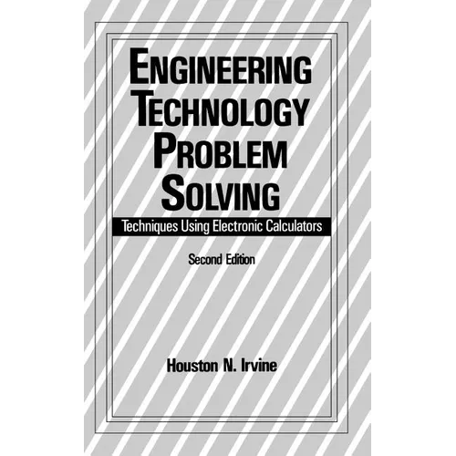 Engineering Technology Problem Solving: Techniques Using Electronic Calculators, Second Edition