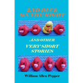 2nd Duck on the Right and Other Very Short Stories