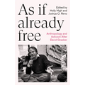 As If Already Free: Anthropology and Activism After David Graeber