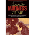 Sympathy, Madness, and Crime: How Four Nineteenth-Century Journalists Made the Newspaper Women's Business