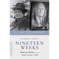 Nineteen Weeks: America, Britain, and the Fateful Summer of 1940