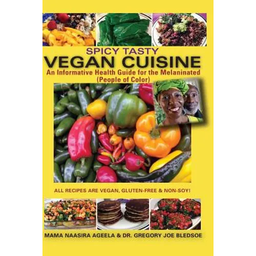 Spicy Tasty Vegan Cuisine: An Informative Health Guide For The Melaninated (People of Color) (Black & White)