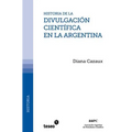 Historia de la divulgación científica en la Argentina
