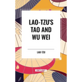 Lao-Tzu's Tao and Wu Wei