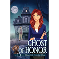 Ghost of Honor: A Cozy Mystery with a Ghostly Twist