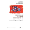 Le Sénégal au temps de la Covid 19: Psychopathologie en Afrique / 6
