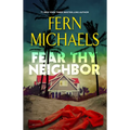 Fear Thy Neighbor: A Riveting Novel of Suspense