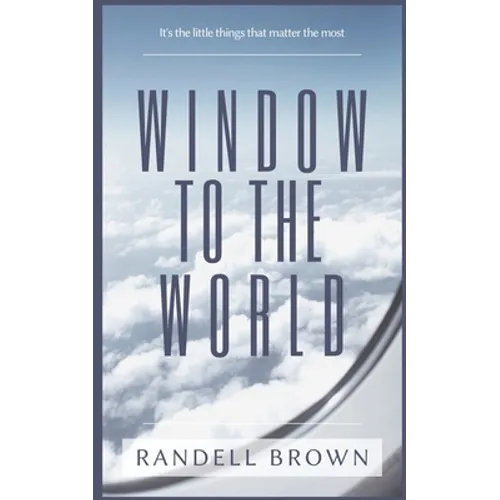 Window To The World: It's the little things that matter the most