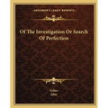 Of The Investigation Or Search Of Perfection