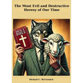 The Most Evil And Destructive Heresy Of Our Time