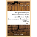 Navigation à vapeur transocéanienne, études scientifiques, études économiques et de statistique: Tome 2