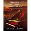 Essential Piano Exercises Every Piano Player Should Know: Learn Intervals, Pentascales, Tetrachords, Scales (major and minor), Chords (triads, sus, au