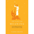 The Ache for Meaning: How the Temptations of Christ Reveal Who We Are and What We're Seeking