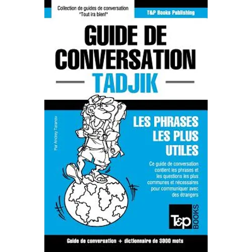 Guide de conversation Français-Tadjik et vocabulaire thématique de 3000 mots