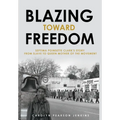 Blazing Toward Freedom