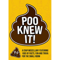 Poo Knew It!: A Crap Miscellany Featuring 100s of Facts, Fun and Trivia for the Small Room