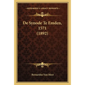 De Synode Te Emden, 1571 (1892)