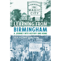 Learning from Birmingham: A Journey Into History and Home