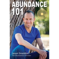 Abundance 101: Tools to Activate and Manifest a Life beyond your wildest dreams