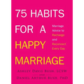 75 Habits for a Happy Marriage: Marriage Advice to Recharge and Reconnect Every Day