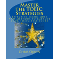 Master the TOEIC: Strategies: Effective Techniques and Methods to improve your TOEIC test score