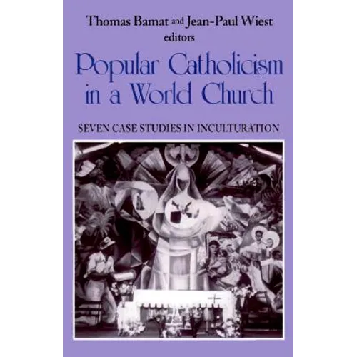 Popular Catholicism in a World Church: Seven Case Studies Inculturation