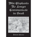 Why Elephants No Longer Communicate In Greek