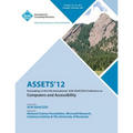 Assets 12: Proceedings of the 14th International ACM Sigaccess Conference on Computers and Accessibility