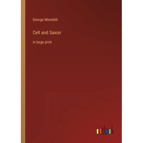 Celt and Saxon: in large print