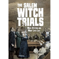 The Salem Witch Trials: Mass Hysteria and Many Lives Lost