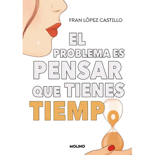 El Problema Es Pensar Que Tienes Tiempo / The Problem Is Thinking You Have Time