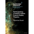 Participatory Creation within French Public Theatre