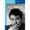 W.G. Sebald: Leben Und Literarisches Werk