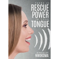 There Is Rescue Power in Your Tongue