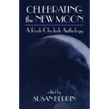 Celebrating the New Moon: A Rosh Chodesh Anthology