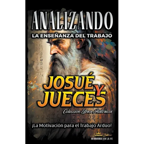 Analizando la Enseñanza del Trabajo en Josué y Jueces: ¡La Motivación para el Trabajo Arduo!