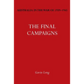 Australia in the War of 1939-1945 Vol. VII: The Final Campaigns