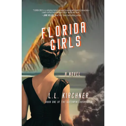 Florida Girls, A Novel: Book One of The Queenpin Chronicles